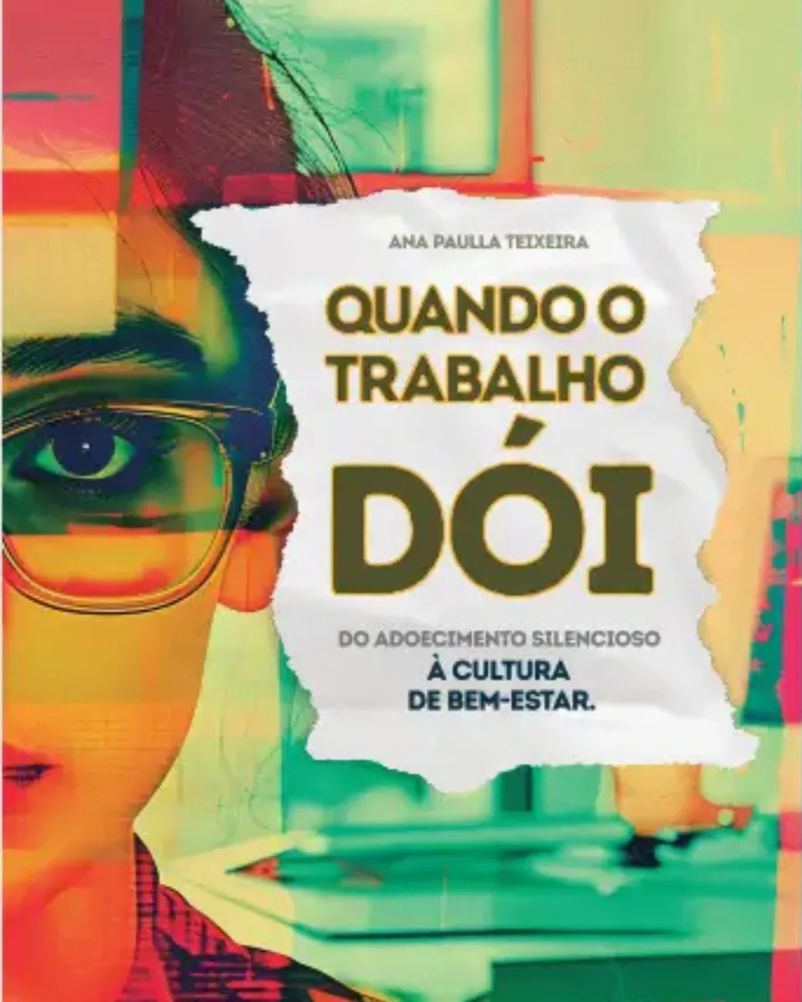 Capa do livro Quando o Trabalho Dói, de Dra. Ana Paula Teixeira